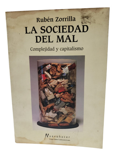 La Sociedad Del Mal Complejidad Y Capitalismo Rubén Zorrilla