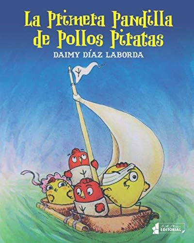 Libro: La Primera Pandilla Pollos Piratas (spanish Editio