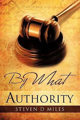 Libro By What Authority - Miles, Steven D.