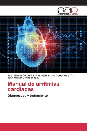 Libro: Manual De Arritmias Cardíacas: Diagnóstico Y Tratamie