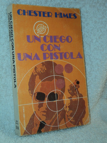 Un Ciego Con Una Pistola Chester Himes /en Belgrano