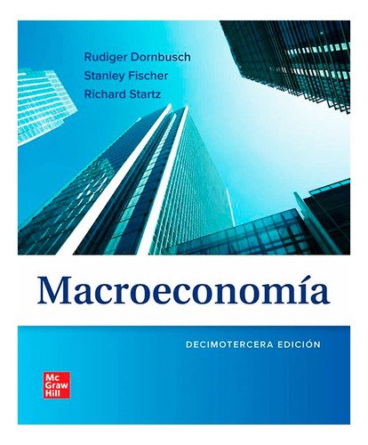 Libro Macroeconomía, 13 Edición, Dornbusch