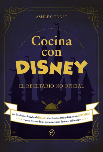 Cocina Con Disney El Recetario No Oficial