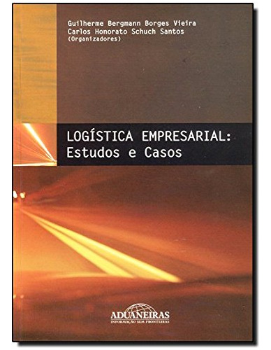 Libro Logística Empresarial Estudos E Casos De Carlos Honora