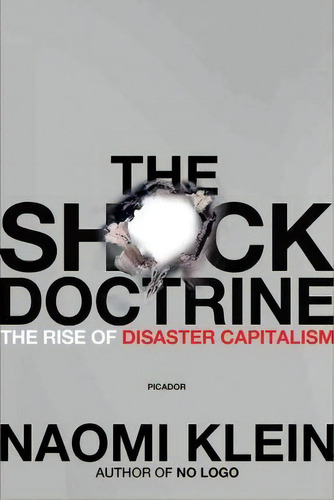 The Shock Doctrine : The Rise Of Disaster Capitalism, De Naomi Klein. Editorial St Martin's Press, Tapa Blanda En Inglés