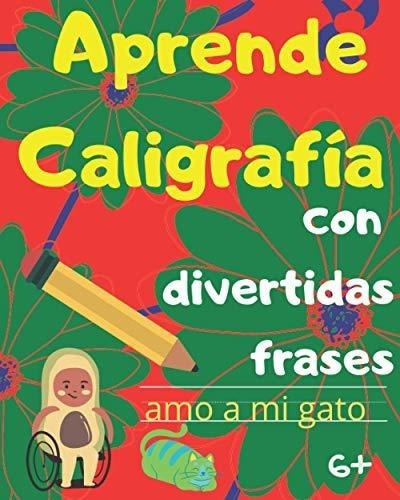 Aprende Caligrafia Con Divertidas Frases&-.