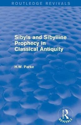 Sibyls And Sibylline Prophecy In Classical Antiquity - H....