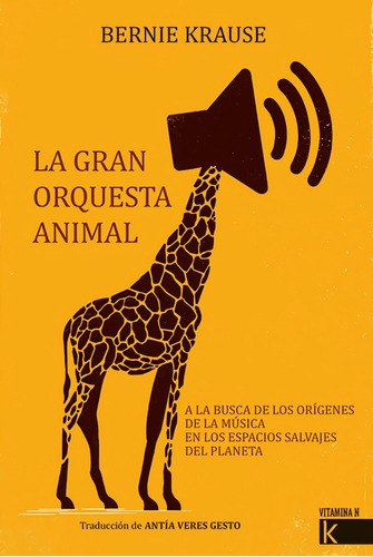 Libro: La Gran Orquesta Animal. Krause, Bernie. Faktoria K D