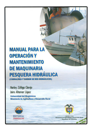 Manual Para La Operación Y Mantenimiento De Maquinaria Pes, De Varios Autores. Serie 9587460049, Vol. 1. Editorial U. Del Magdalena, Tapa Blanda, Edición 2009 En Español, 2009