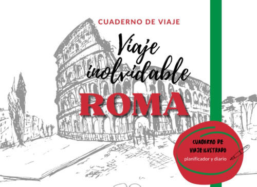 Libro: Viaje Inolvidable Roma: Cuaderno De Viaje Ilustrado, 