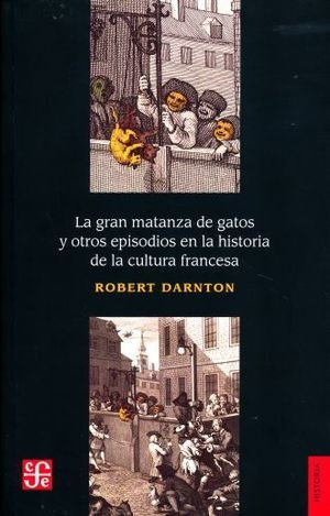 Libro Gran Matanza De Gatos Y Otros Episodios En La Hi Nuevo