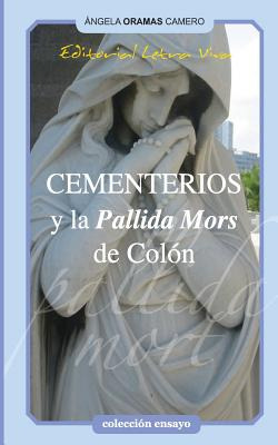 Libro Cementerios Y La Pallida Mort De Colon - Oramas Cam...