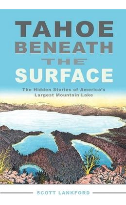 Libro Tahoe Beneath The Surface - Scott Lankford