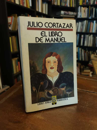 Libro De Manuel - Julio Cortázar