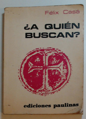 A Quien Buscan? - Casa, Felix