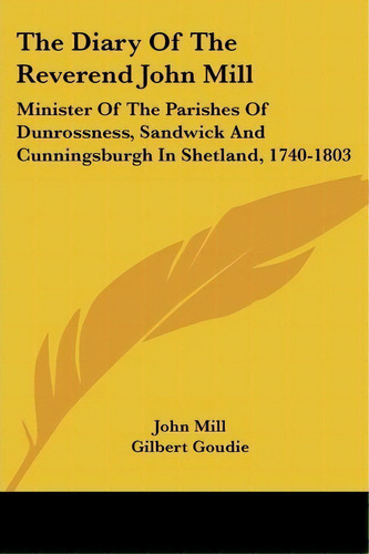 The Diary Of The Reverend John Mill, De John Mill. Editorial Kessinger Publishing, Tapa Blanda En Inglés