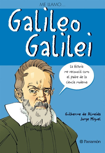 Me Llamo... Galileo Galilei, De G. De Almeida - J. Miguel. Editorial Parramon En Español