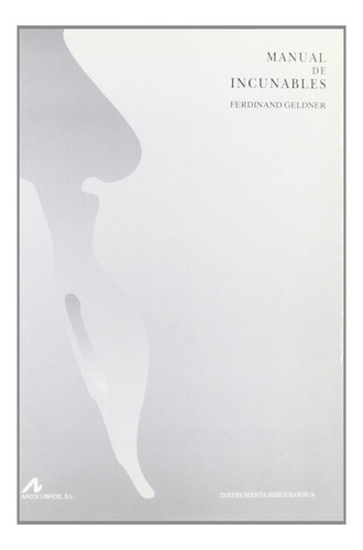 Manual De Incunables. Geldner, Ferdinand. Arco-libros