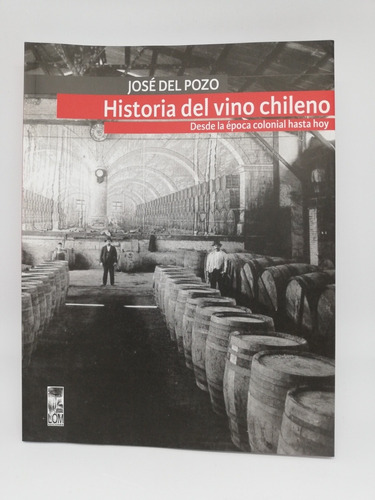 Libro Historia Del Vino Chileno - José Del Pozo 