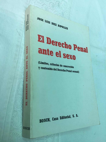 El Derecho Penal Ante El Sexo Autor José Luis Diez Esiteusl