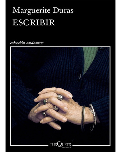Escribir Marguerite Duras, De Marguerite Duras. Editorial Tusquets, Tapa Blanda En Español, 2022