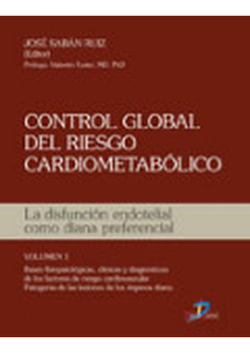 Control global del riesgo cardiometabólico I: No aplica, de Sabán Ruiz, José. Serie 1, vol. 1. Editorial Diaz de Santos, tapa pasta blanda, edición 1 en español, 2009