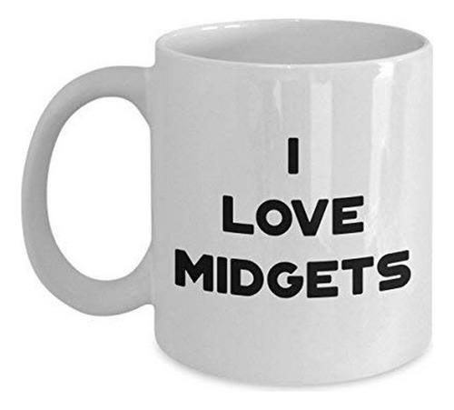 I Love Midgets Mug - Funny Coffee Cup - Novelty Birthday Gif