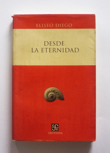 Eliseo Diego - Desde La Eternidad 