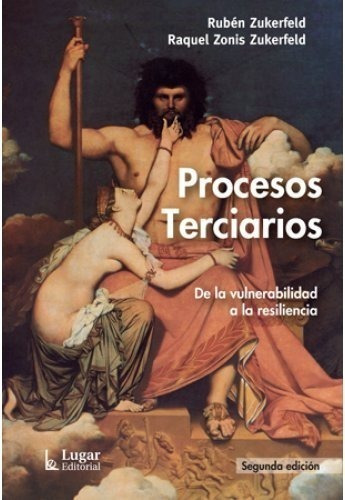 Procesos Terciarios  De La Vulnerabilidad A La Resiliencia, De Zukerfeld, Ruben. Editorial Lugar, Tapa Tapa Blanda En Español