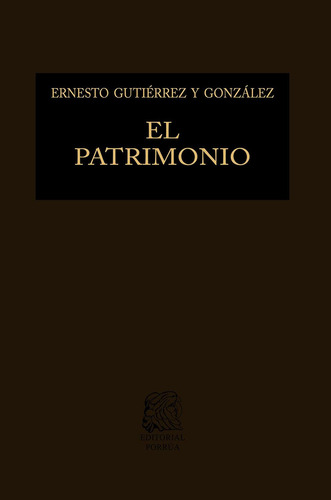El patrimonio: No, de GUTIERREZ Y GONZALEZ ERNESTO., vol. 1. Editorial Porrua, tapa pasta dura, edición 12 en español, 2022