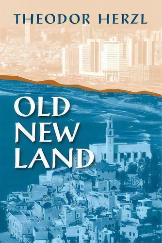Old New Land, De Theodor Herzl. Editorial Markus Wiener Publishing Inc, Tapa Blanda En Inglés