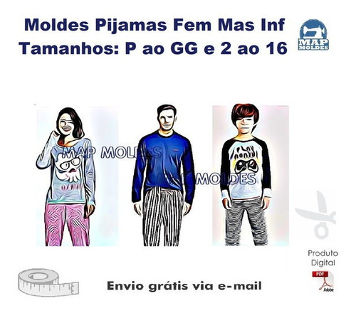 Moldes Conjuntos Pijamas Feminino - Masculino - Infantil