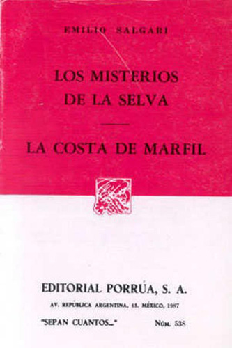 Los misterios de la selva · La costa de marfil: No, de Salgari Gradara, Emilio Carlo Giuseppe María., vol. 1. Editorial Porrúa, tapa pasta blanda, edición 2 en español, 2000