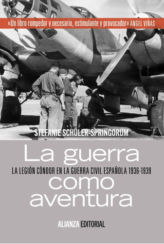 La Guerra Como Aventura: La Legion Condor En La Guerra C...