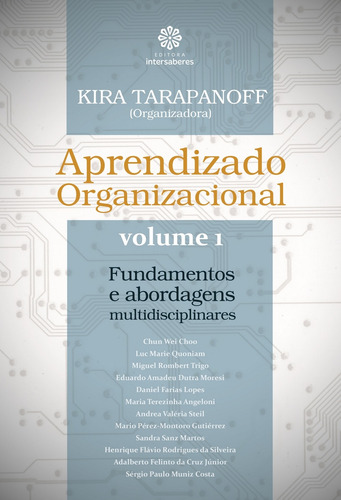 Aprendizado organizacional – Volume 1: fundamentos e abordagens multidisciplinares, de  Tarapanoff, Kira. Editora Intersaberes Ltda., capa mole em português, 2012