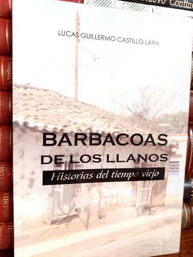 Barbacoas De Los Llanos, Lucas Guillermo Castillo Lara 