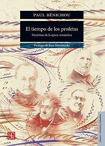 Tiempo De Los Profetas, El - Benichou, Paul