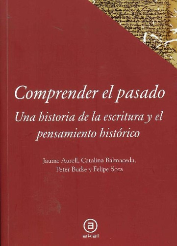 Libro Comprender El Pasado De Jaume Aurell, Catalina Balmace