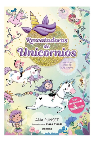 Rescatadoras De Unicornios 2 - Viaje Al País De Las Had /an