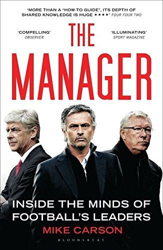 The Manager Inside The Minds Of Footballs Leaders