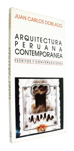 Juan Carlos Doblado - Arquitectura Peruana Contemporánea