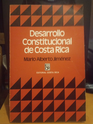 Desarrollo Constitucional De Costa Rica. Mario Jiménez 