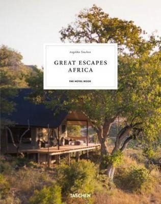 Great Escapes Africa. The Hotel Book, 2019 Edition - Ange...