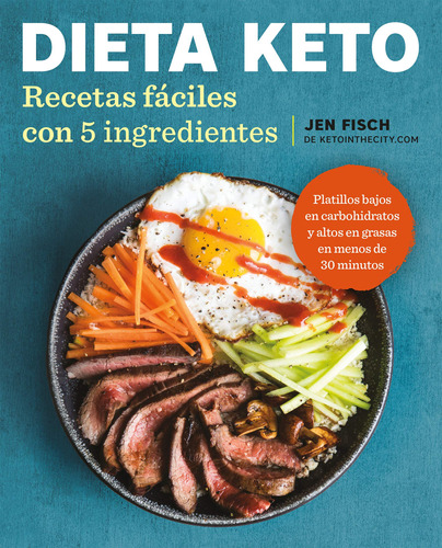 Dieta Keto: Recetas Fáciles Con 5 Ingredientes (en Español)