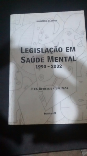 Legislação Em Saúde Mental 1990-2002