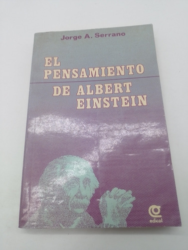 El Pensamiento De Albert Einstein Jorge A. Serrano