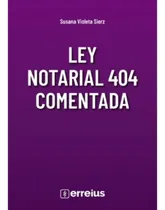 Comprar Ley Notarial 404 Comentada - Susana Sierz