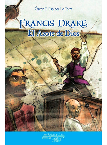 Francis Drake. El Azote De Dios - Óscar Espinar La Torre