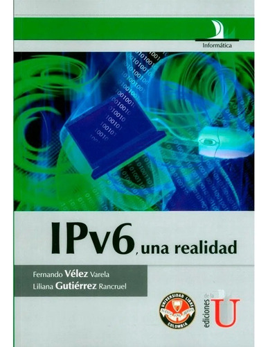 Libro Ipv6. Una Realidad. Fernando Vélez Varela; Liliana