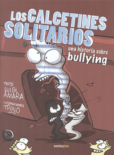 Libro Calcetines Solitarios. Una Historia Sobre Bullying, Lo